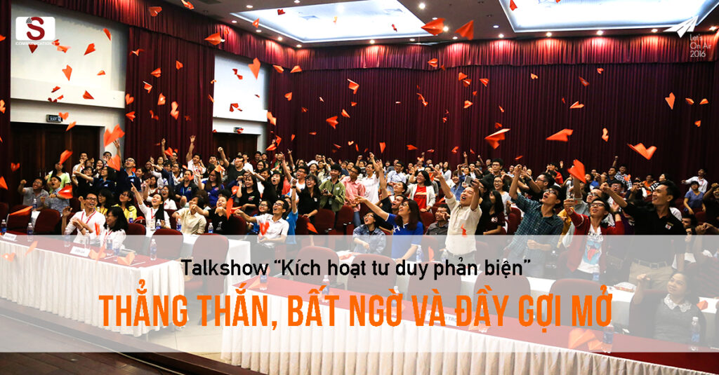 Talkshow “Kích Hoạt Tư Duy Phản Biện” – Thẳng Thắn, Bất Ngờ Và Đầy Gợi Mở