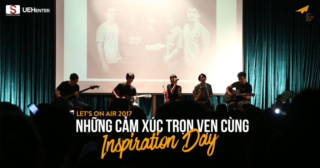Let&#8217;s On Air 2017: Những Cảm Xúc Trọn Vẹn Cùng Inspiration Day