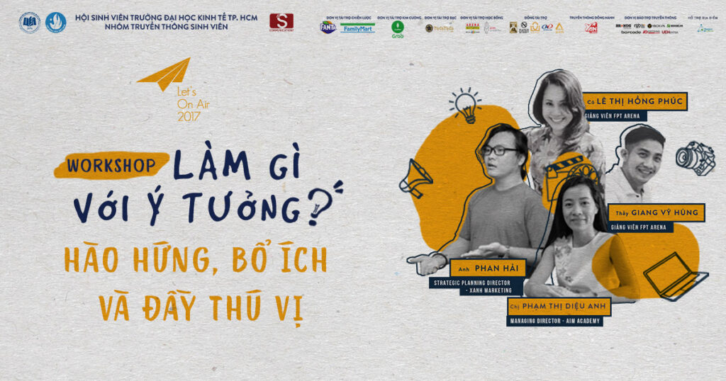 Let&#8217;s On Air 2017: Workshop “Làm Gì Với Ý Tưởng?”: Hào Hứng, Bổ Ích Và Đầy Thú Vị