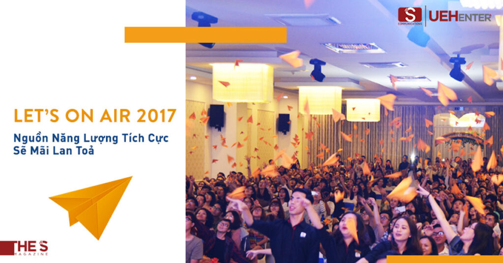 Let’s On Air 2017 &#8211; Nguồn Năng Lượng Tích Cực Sẽ Mãi Lan Toả