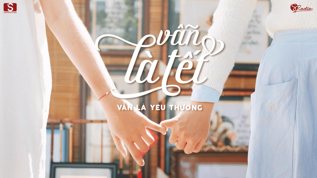 “Vẫn là Tết &#8211; Vẫn là yêu thương”-  Cùng Hâm Nóng Những Ngày Tết Đang Chạm Ngõ